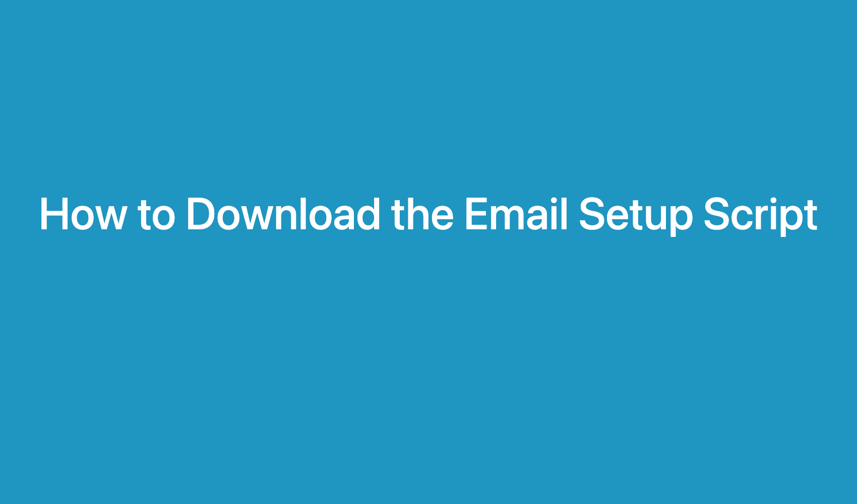 How To Download The Email Setup Script